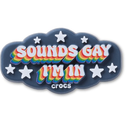 Sounds Gay Im In Jibbitz™ charms - Crocs outlet